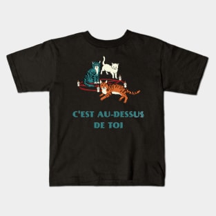 It's above you Kids T-Shirt